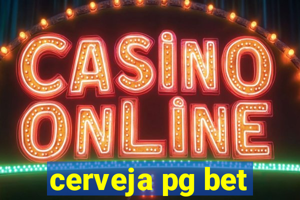 cerveja pg bet